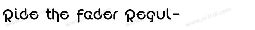 Ride the Fader Regul字体转换